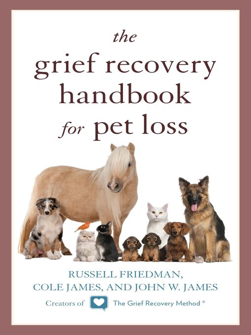 Title details for The Grief Recovery Handbook for Pet Loss by Russell Friedman - Available